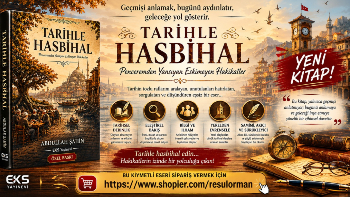 Tarihçi Yazar Abdullah Şahin’den Düşündüren Eser: “Tarihle Hasbihal” Okuyucuyla Buluştu